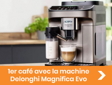 1er café avec la machine Delonghi Magnifica Evo